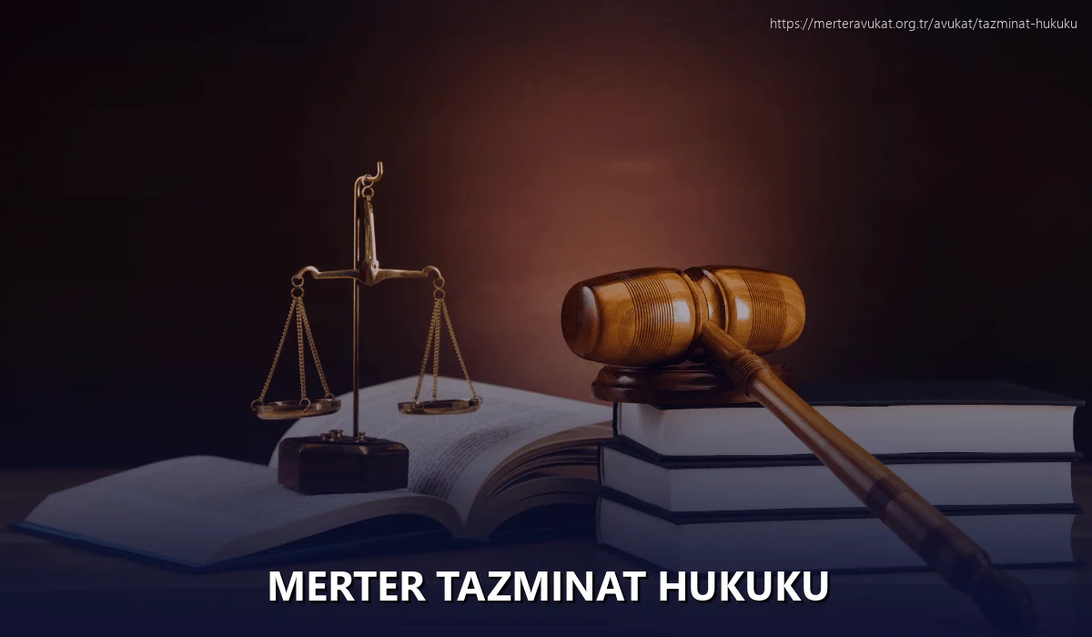 Merter Tazminat Hukuku