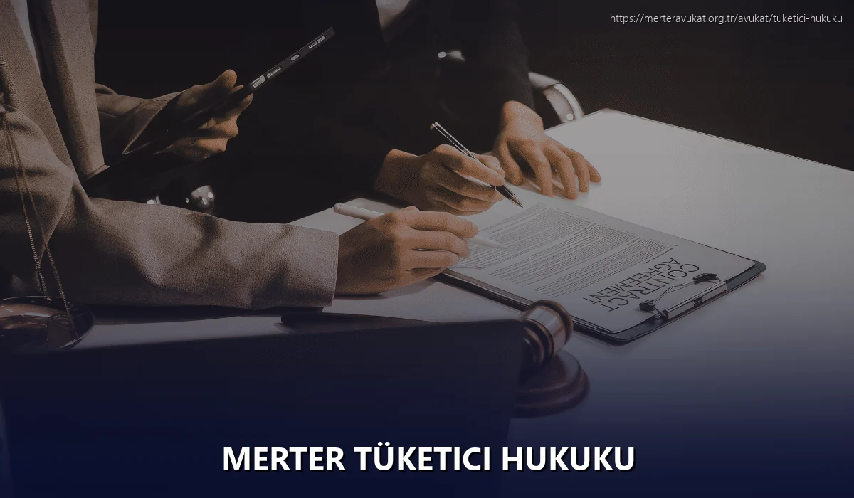 Merter Tüketici Hukuku